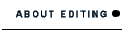 About Editing